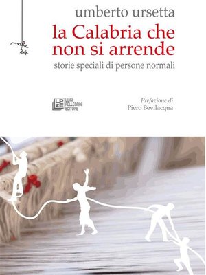cover image of La Calabria che non si arrende. Storie speciali di persone normali